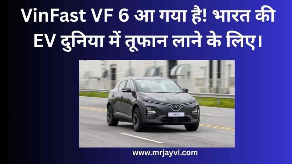 Vinfast VF6 www.mrjayvi.com