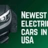 Newest electric cars in the USA