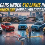 Best Cars Under ₹10 Lakhs in 2026. Which One Would You choose